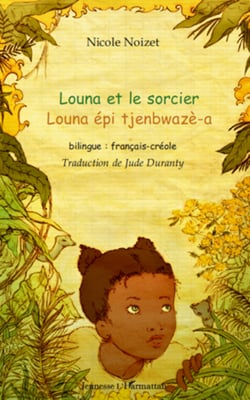 Louna et le sorcier - Louna épi tjenbwazè-a - Bilingue : français-créole