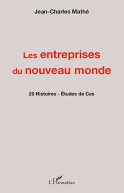 Les entreprises du nouveau monde - 20 Histoires - Etudes de cas