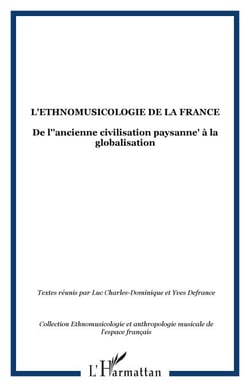 L'Ethnomusicologie de la France - De l'"ancienne civilisation paysanne" à la globalisation