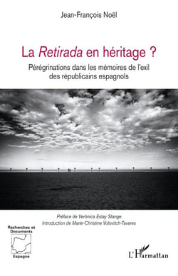 La Retirada en héritage ? - Pérégrinations dans les mémoires de l’exil des républicains espagnols