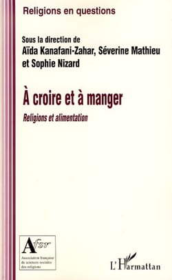 A croire et à manger - Religions et alimentation