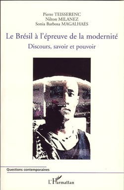 Le Brésil à l'épreuve de la modernité - Discours, savoir et pouvoir