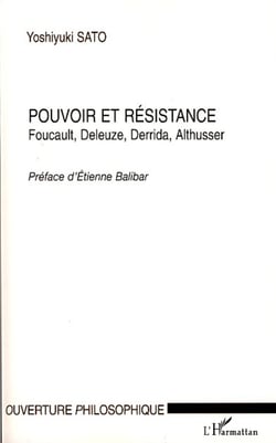 Pouvoir et résistance - Foucault, Deleuze, Derrida, Althusser