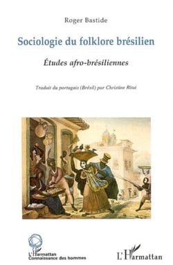 Sociologie du folklore brésilien - Etudes afro-brésiliennes