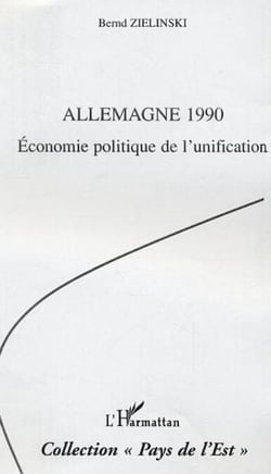 Allemagne 1990 - Economie politique de l'unification