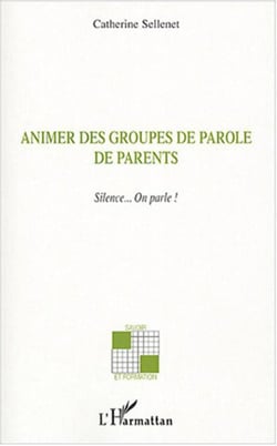 Animer des groupes de parole de parents - Silence? On parle !