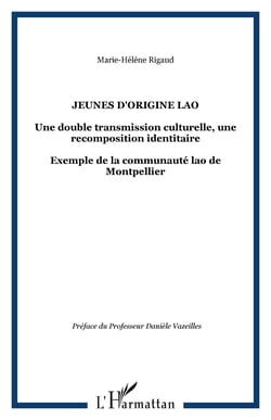 Jeunes d'origine Lao - Une double transmission culturelle, une recomposition identitaire - Exemple de la communauté lao de Montpellier