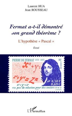FERMAT A-T-IL DÉMONTRÉ SON GRAND THÉORÈME ? - L?hypothèse « Pascal »