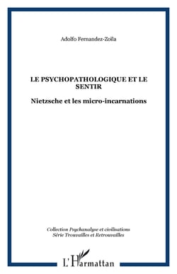 LE PSYCHOPATHOLOGIQUE ET LE SENTIR - Nietzsche et les micro-incarnations