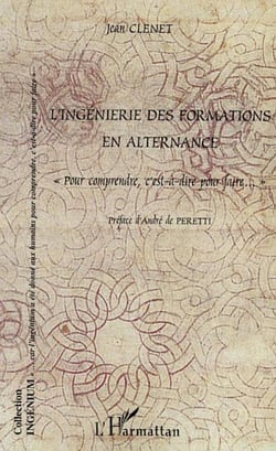 L'ingénierie des formations en alternance - "Pour comprendre, c'est-à-dire pour faire?"