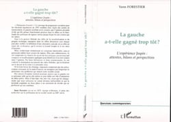 LA GAUCHE A-T-ELLE GAGNÉ TROP TÔT ? - L'expérience Jospin : attentes, bilans et perspectives