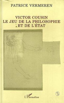 Victor Cousin - Le jeu de la philosophie et de l'état