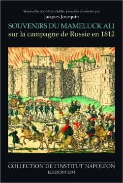 Souvenirs du Mameluck Ali sur la campagne de Russie en 1812 - Institut Napoléon N° 7