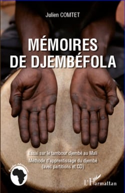 Mémoires de Djembéfola - Essai sur le tambour djembé au Mali - Méthode d'apprentissage du djembé avec partitions et CD