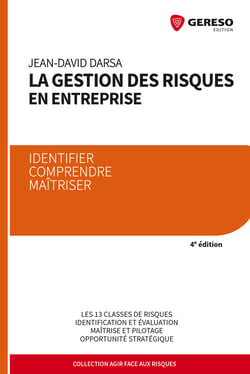 La gestion des risques en entreprise - Identifier, comprendre, maîtriser
