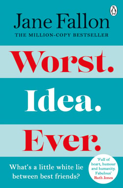 Worst Idea Ever - What’s a little white lie between best friends?