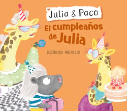 El cumpleaños de Julia (Julia &amp; Paco. Álbum ilustrado)