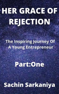 Her Grace of Rejection - The Inspiring Journey Of A Young Entrepreneur