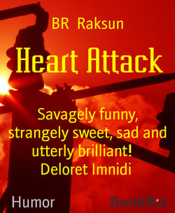 Heart Attack - Savagely funny, strangely sweet, sad and utterly brilliant!    Deloret Imnidi