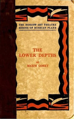 The Lower Depths - A Drama in Four Acts