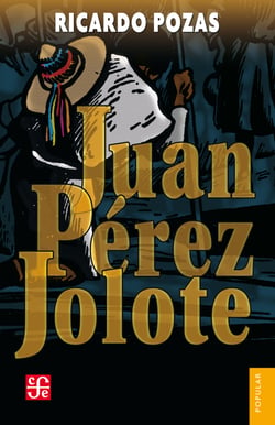 Juan Pérez Jolote - Biografía de un tzotzil