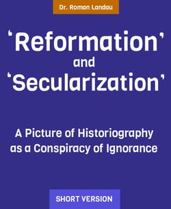 "Reformation" and "Secularization"