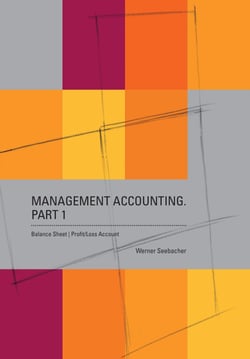 Management Accounting. Part 1 – Balance Sheet, Profit Loss Account