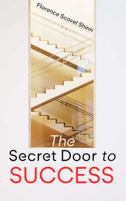 The Secret Door to Success - Release the Abundance through the Knowledge of Spiritual Law