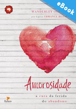 Amorosidade - A cura da ferida do abandono
