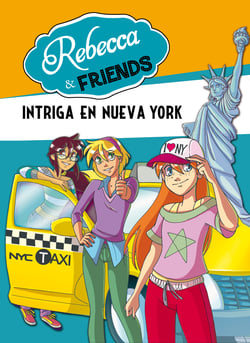 Intriga en Nueva York (Serie Rebecca &amp; Friends 2)