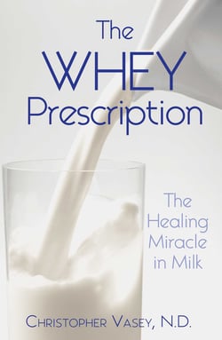 The Whey Prescription - The Healing Miracle in Milk