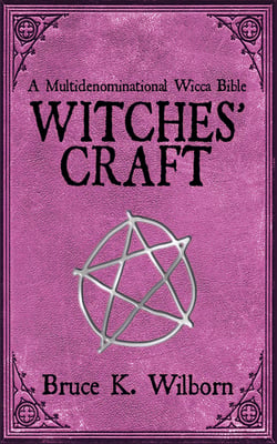 Witches' Craft - A Multidenominational Wicca Bible