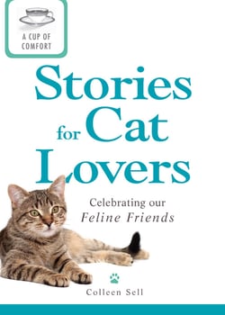 A Cup of Comfort Stories for Cat Lovers - Celebrating our feline friends