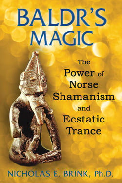 Baldr's Magic - The Power of Norse Shamanism and Ecstatic Trance