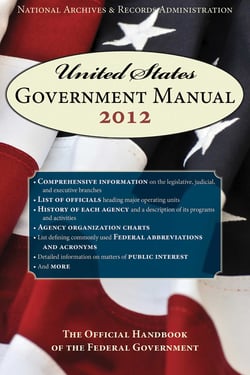 United States Government Manual 2012 - The Official Handbook of the Federal Government