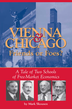 Vienna &amp; Chicago, Friends or Foes? - A Tale of Two Schools of Free-Market Economics