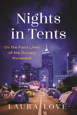 Nights in Tents - On the Front Lines of the Occupy Movement