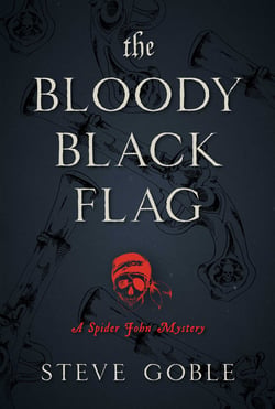 The Bloody Black Flag - A Spider John Mystery