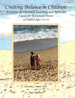 Creating Balance in Children: Activities to Optimize Learning and Behavior - A Guide for Teachers and Parents of Children Ages 5 to 14