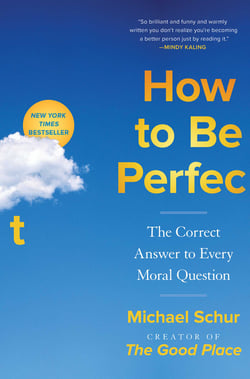 How to Be Perfect - The Correct Answer to Every Moral Question