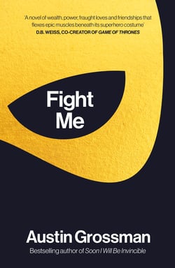 Fight Me - 'The Avengers meets The Breakfast Club in this wry and engaging superhero drama' James Swallow bestselling author of NOMAD