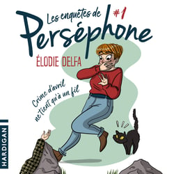 Crime d'avril ne tient qu'à un fil - Les enquêtes de Perséphone, T1