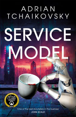 Service Model - A funny, dystopian tale of robot sentience and rebellion, perfect for fans of Douglas Adams and shortlisted for Best Novel at the 2025 Hugo Awards