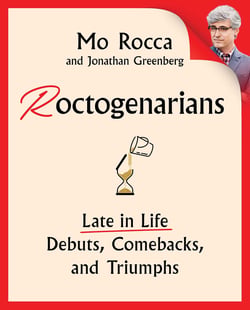 Roctogenarians - Late in Life Debuts, Comebacks, and Triumphs