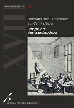 Discours sur l'éducation au XVIIIe siècle - Pédagogie et utopies pédagogiques