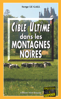 Cible ultime dans les montagnes noires - Les enquêtes du commissaire Landowski - Tome 14