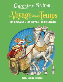 Le voyage dans le temps Tome 2 : les Romains, les Mayas, le Roi-Soleil