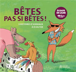 Bêtes pas si bêtes : 3 histoires d'animaux à écouter