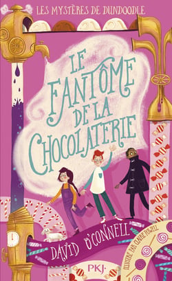 Les mystères de Dundoodle Tome 1 : le fantôme de la chocolaterie