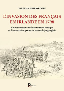 L'invasion des Français en Irlande en 1798 : l'histoire méconnue d'une tentative héroïque et d'une occasion perdue de secouer le joug anglais